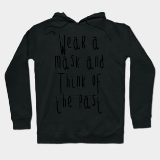 Wear a mask and think of the past Hoodie